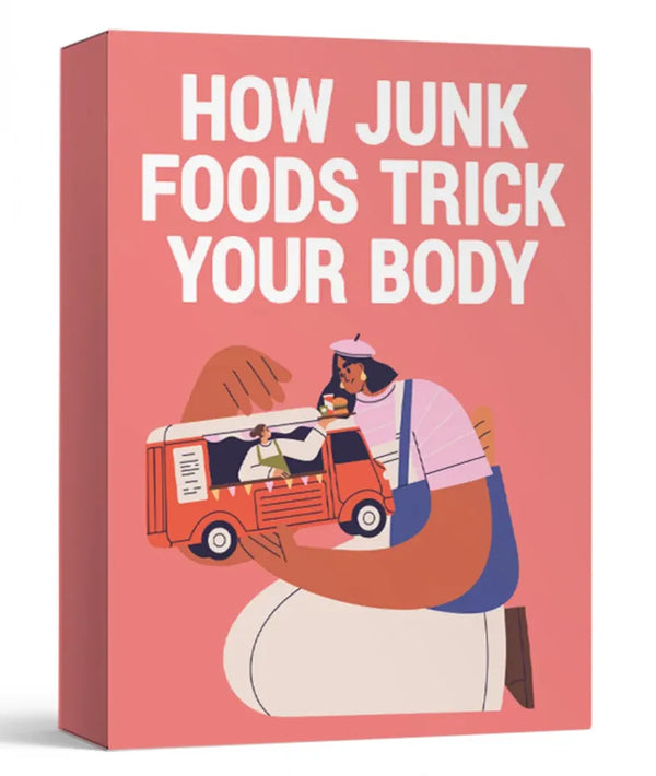 How Junk Foods Trick Your Body